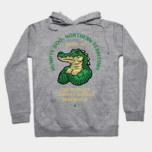 Humpty Doo Northern Territory - home of the worlds largest boxing crocodile! Hoodie